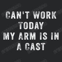 Can't Work Today My Arm Is In A Cast Crewneck Sweatshirt | Artistshot