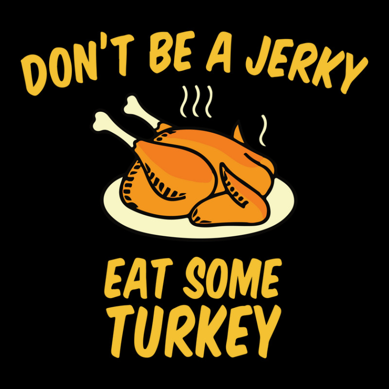 Don't Be A Jerky Eat Some Turkey Adjustable Cap | Artistshot