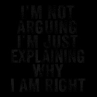 I'm Not Arguing I'm Just Explaining Why I Am Right Long Sleeve Baby Bodysuit | Artistshot