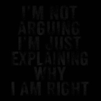 I'm Not Arguing I'm Just Explaining Why I Am Right Toddler 3/4 Sleeve Tee | Artistshot