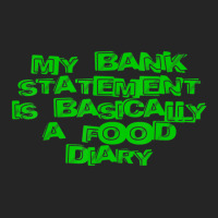 My Bank Statement Is Basically A Food Diary Unisex Hoodie | Artistshot