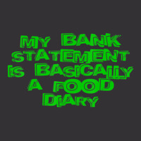 My Bank Statement Is Basically A Food Diary Vintage Hoodie | Artistshot