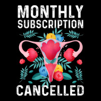 Womens Monthly Subscription Cancelled Hysterectomy Cervix Surgery T Sh Adjustable Cap | Artistshot