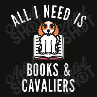 Cavalier King Charles Spaniel , All I Need Is Books And Cavalie Scorecard Crop Tee | Artistshot