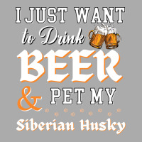 I Just Want To Drink Beer And Pet My Siberian Husky Trending T-shirt | Artistshot