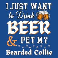 I Just Want To Drink Beer And Pet My Bearded Collie Funny Tank Top | Artistshot