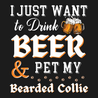 I Just Want To Drink Beer And Pet My Bearded Collie Funny Hoodie & Jogger Set | Artistshot