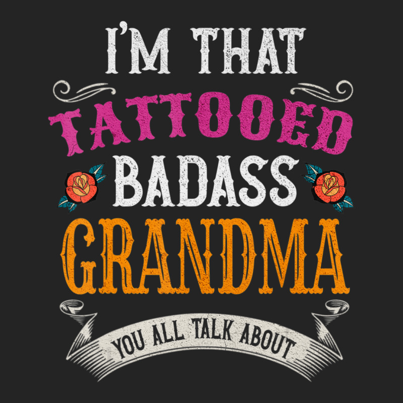 I'm That Tattooed Badass Grandma You Talk About 3/4 Sleeve Shirt | Artistshot