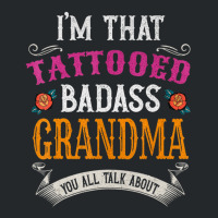 I'm That Tattooed Badass Grandma You Talk About Crewneck Sweatshirt | Artistshot