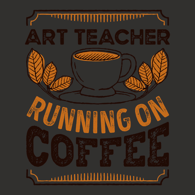 Trending Art Teacher Running On Coffee Caffeine Gift Champion Hoodie | Artistshot