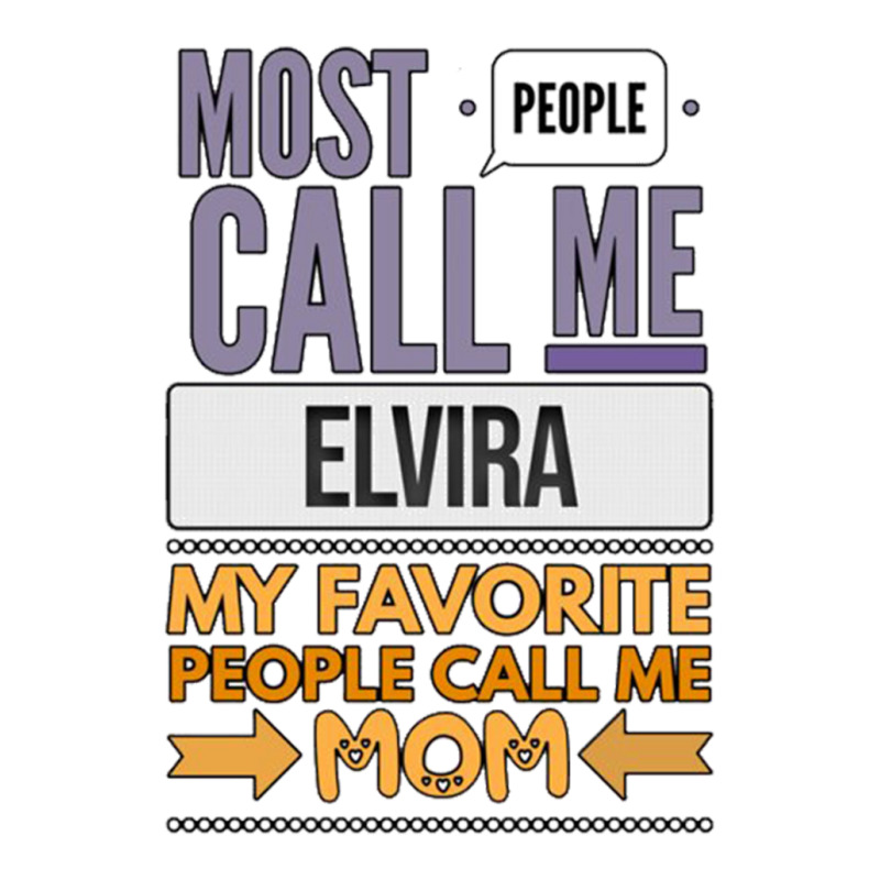 Most People Call Me Elvira My Favorite People Call Me Mom Long Sleeve Shirts | Artistshot