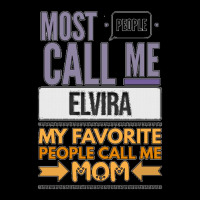 Most People Call Me Elvira My Favorite People Call Me Mom Fleece Short | Artistshot