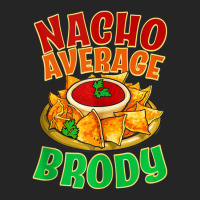 Nacho Average Brody Name Taco Lover Nickname Mexican Food Unisex Hoodie | Artistshot