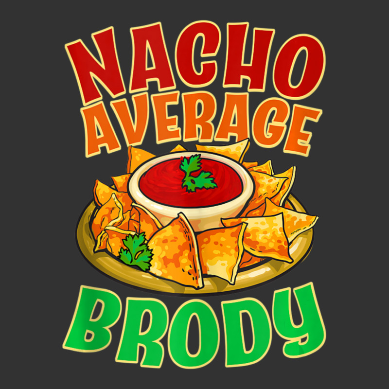 Nacho Average Brody Name Taco Lover Nickname Mexican Food Baby Bodysuit by tiennguyen | Artistshot