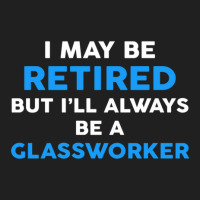 I May Be Retired But I'll Always Be A Glassworker Ladies Polo Shirt | Artistshot