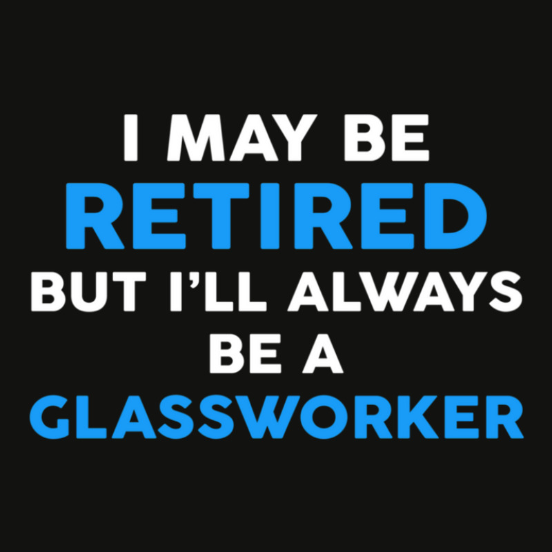 I May Be Retired But I'll Always Be A Glassworker Scorecard Crop Tee by JasonMichaelDelp | Artistshot