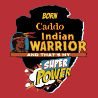 Caddo Native American Indian Born With Super Power Tumblr T-shirt | Artistshot