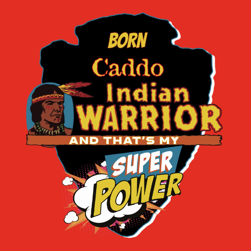 Caddo Native American Indian Born With Super Power Tumblr Graphic T-shirt | Artistshot