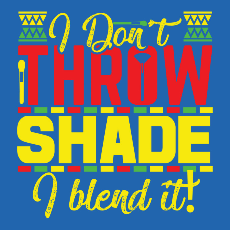 Black History Month I Dont Throw Shade I Blend It Travel Pocket T-Shirt by tuznipinoxk | Artistshot