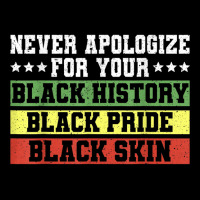 Never Apologize For Your Black History Pride Skin T Shirt Pocket T-shirt | Artistshot