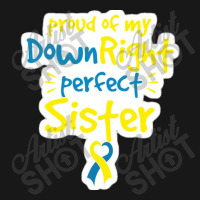 Proud Of My Down Right Perfect Sister Down Syndrome Awareness Flannel Shirt | Artistshot