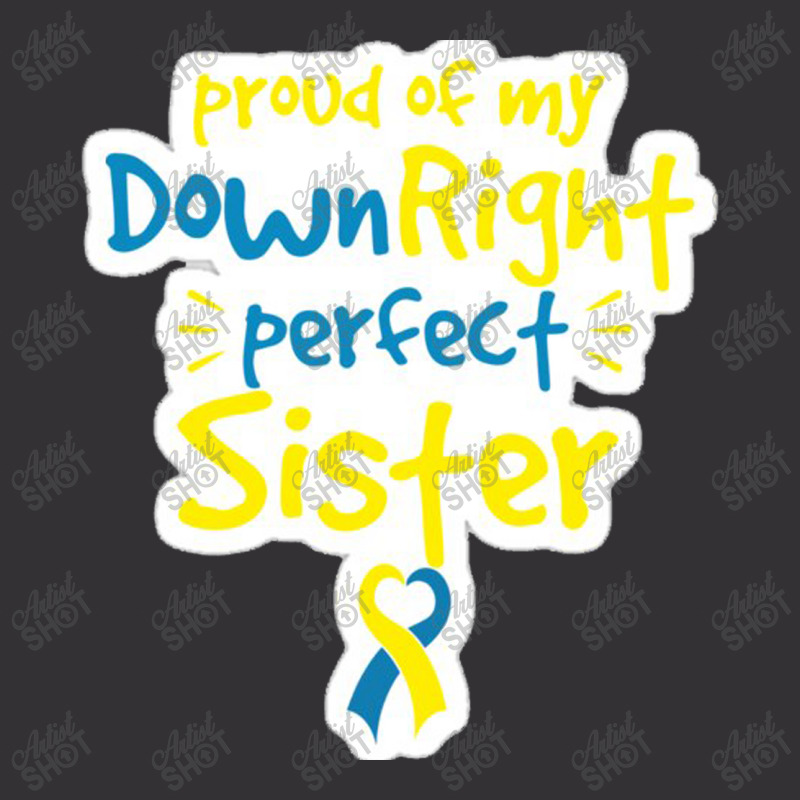 Proud Of My Down Right Perfect Sister Down Syndrome Awareness Vintage Hoodie by salma55 | Artistshot