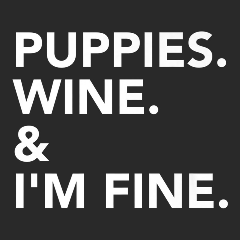 Puppies. Wine. & I'm Fine. Fitted T Shirt Toddler T-shirt | Artistshot