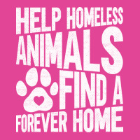 Help Homeless Animals Find A Forever Home Animal Rights T-shirt | Artistshot