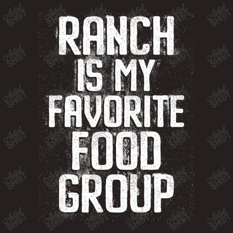 Ranch Is My Favorite Food Group Condiment Lover Tank Top by thanhtran | Artistshot