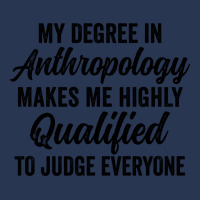 My Degree In Anthropology Makes Me Highly Qualified To Judge Everyone Men Denim Jacket | Artistshot