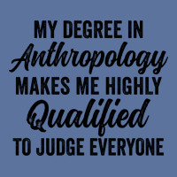 My Degree In Anthropology Makes Me Highly Qualified To Judge Everyone Lightweight Hoodie | Artistshot