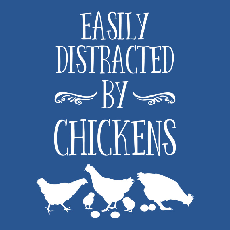 Chicken Easily Distracted By Chickens T-Shirt by ravadadanine2 | Artistshot