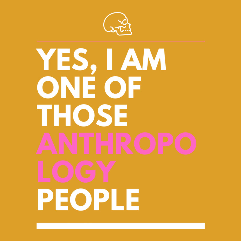 Yes I Am One Of Those Anthropology People Cute T-shirt | Artistshot