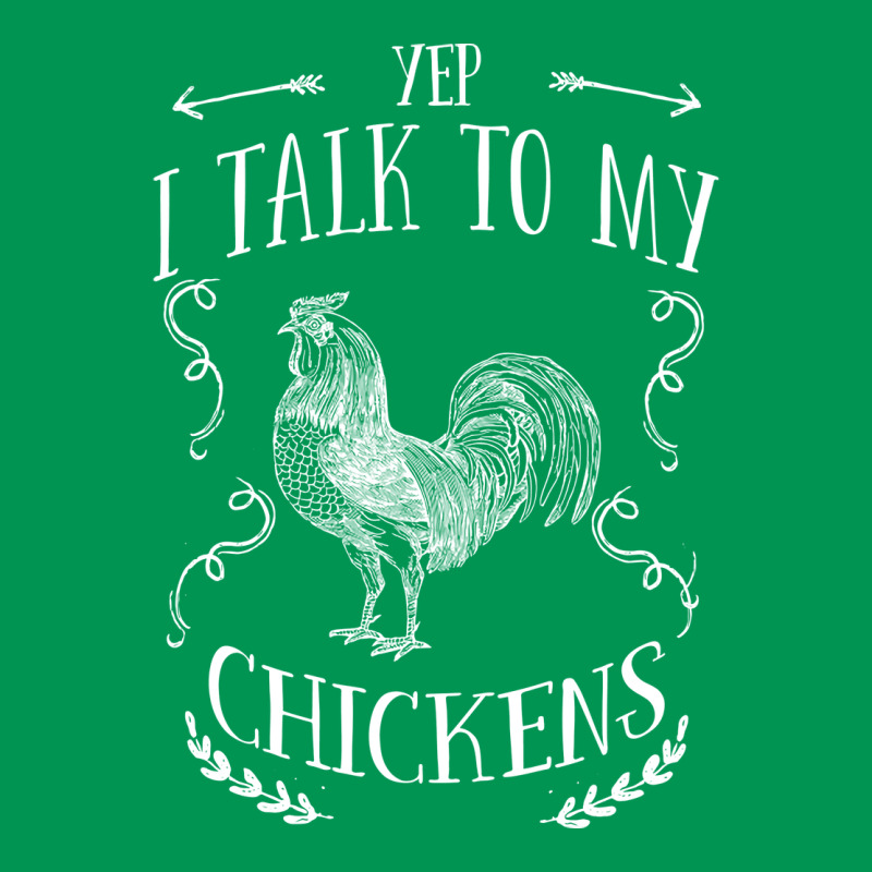 Chicken Yep I Talk To My Chickens Classic T-shirt | Artistshot