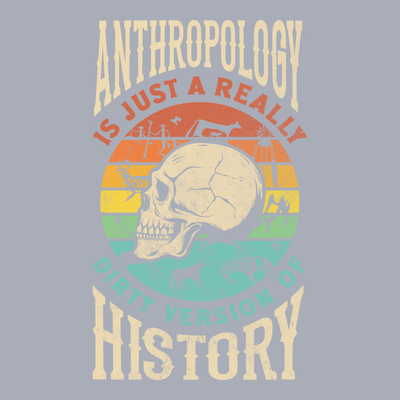 Anthropology Anthropologist Dirty Version Of Histury Funny Nature Tank Dress by yutakaluciea | Artistshot