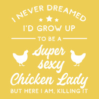 Super Sexy Chicken Lady Chicken Lady Graphic T-shirt | Artistshot