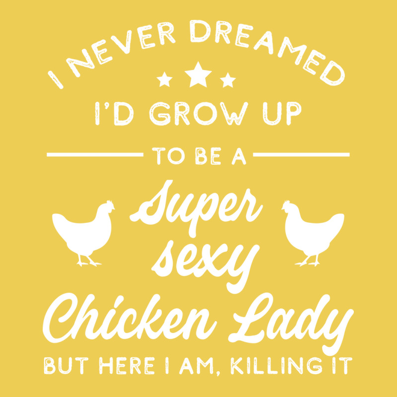 Super Sexy Chicken Lady Chicken Lady Graphic T-shirt by lodenbuduanf | Artistshot