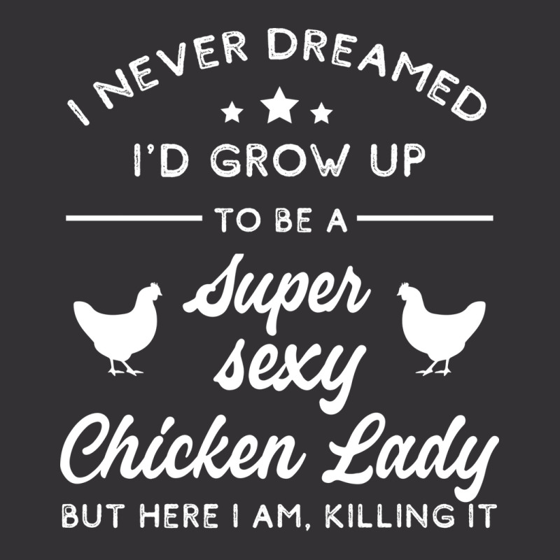 Super Sexy Chicken Lady Chicken Lady Vintage Short by lodenbuduanf | Artistshot