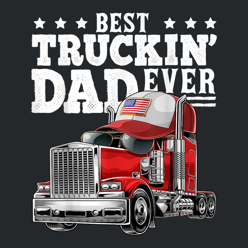 Best Truckin Dad Ever Big Rig Trucker Father's Day Gift Men T Shirt Crewneck Sweatshirt by delredske | Artistshot