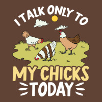 Funny Farmer Pet I Talk Only To My Chicks Today Chickens Aesthetic T-shirt | Artistshot