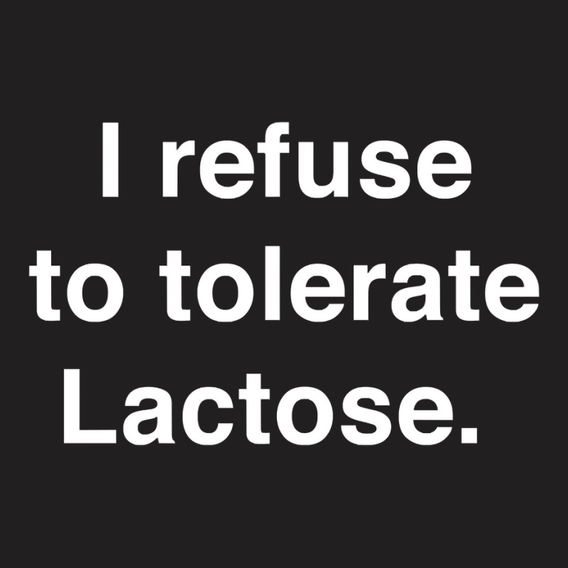 I Refuse To Tolerate Lactose Long Sleeve T Shirt T-shirt | Artistshot