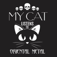 My Cat Listens To Oriental Metal Tee T-shirt | Artistshot