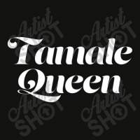 Tamale Queen Saying Mexican Food Tamales Cute Latina Scorecard Crop Tee | Artistshot