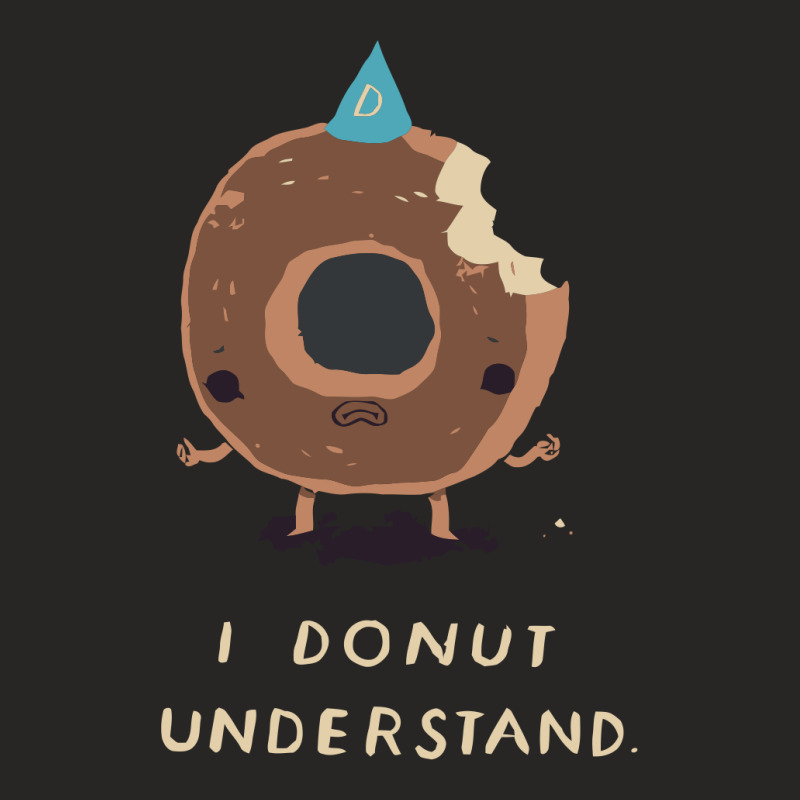 I Donut Understand New Ladies Fitted T-Shirt by adejeje | Artistshot