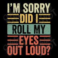 Im Sorry Did I Roll My Eyes Out Loud Zipper Hoodie | Artistshot