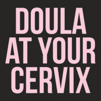 Limited Edition Official Doula Your Cervix Due Date Pregnancy Ladies Fitted T-shirt | Artistshot