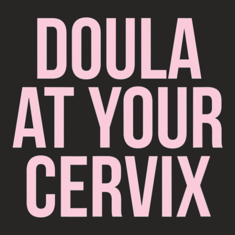 Limited Edition Official Doula Your Cervix Due Date Pregnancy Ladies Fitted T-Shirt by femalesbaubles | Artistshot