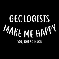 Geologists Make Me Happy You Not So Much  Geologist Adjustable Cap | Artistshot