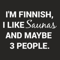 Funny Finnish Finland Suomi Sisu I Like Saunas Ladies Fitted T-shirt | Artistshot