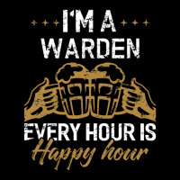 I'm A Warden Every Hour Is Happy Hour  For Wardens Women's V-neck T-shirt | Artistshot